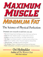 Maximum Muscle Minimum Fat: The Science of Physical Perfection - Hofmekler, Ori