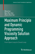 Maximum Principle and Dynamic Programming Viscosity Solution Approach: From Open-Loop to Closed-Loop