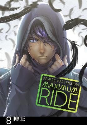 Maximum Ride: Manga Volume 8 - Patterson, James