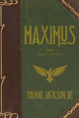 Maximus: Based on True Events - Jackson Jr, Thomas