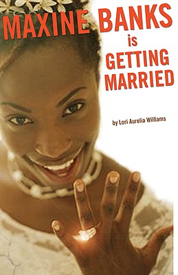 Maxine Banks Is Getting Married - Williams, Lori Aurelia