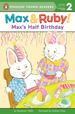 Max's Half Birthday - Wells, Rosemary