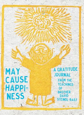 May Cause Happiness: A Gratitude Journal - Steindl-Rast, David