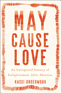 May Cause Love: A Memoir