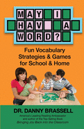 May I Have a Word?: Fun Vocabulary Strategies & Games for School & Home