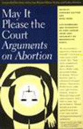 May It Please the Court: Arguments on Abortion