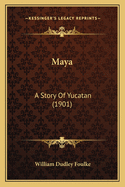 Maya: A Story Of Yucatan (1901)