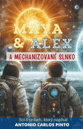 Maya & Alex a Mechanizovan? slnko