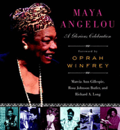 Maya Angelou: A Glorious Celebration - Gillespie, Marcia Ann, and Butler, Rosa Johnson, and Long, Richard A