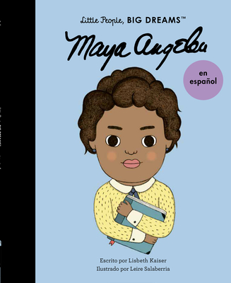 Maya Angelou (Spanish Edition) - Kaiser, Lisbeth, and Salaberria, Leire (Illustrator)
