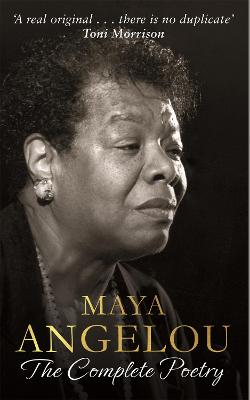Maya Angelou: The Complete Poetry - Angelou, Maya, Dr.