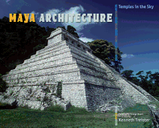 Maya Architecture: Temples in the Sky