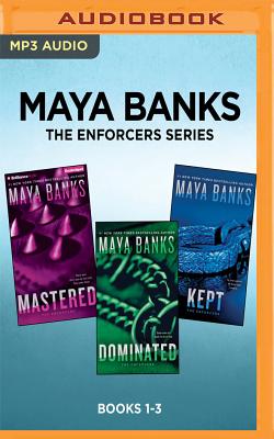 Maya Banks the Enforcers Series: Books 1-3: Mastered, Dominated, Kept - Banks, Maya, and York, Jeremy (Read by)