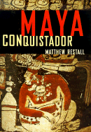 Maya Conquistador CL - Restall, Matthew