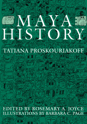 Maya History - Proskouriakoff, Tatiana, and Joyce, Rosemary a (Editor)