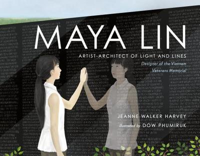 Maya Lin: Artist-Architect of Light and Lines - Harvey, Jeanne Walker