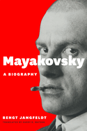 Mayakovsky: A Biography