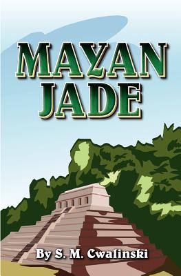 Mayan Jade - McDonald, Cherokee Paul (Editor), and Casimir, Robert C