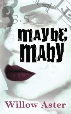 Maybe Maby - Aster, Willow