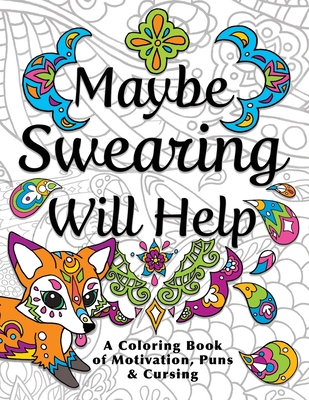 Maybe Swearing Will Help: Adult Coloring Book - Spectrum, Nyx