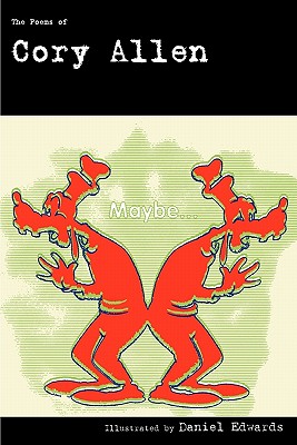 Maybe...: The Poems of Cory Allen - Allen, Cory
