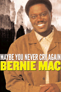 Maybe You Never Cry Again: A True Story