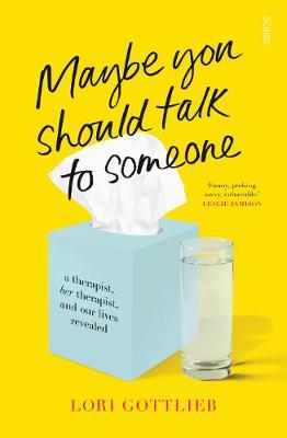 Maybe You Should Talk to Someone: the heartfelt, funny memoir by a New York Times bestselling therapist - Gottlieb, Lori