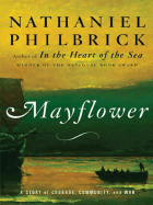 Mayflower: A Story of Courage, Community, and War - Philbrick, Nathaniel