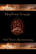 Mayflower Voyage 400 Year Anniversary 1620 - 2020: William White