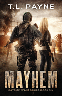 Mayhem: A Post Apocalyptic EMP Survival Thriller (Days of Want Series Book 6)