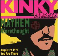 Mayhem Aforethought - Kinky Friedman & The Texas Jewboys