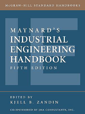 Maynard's Industrial Engineering Handbook - Zandin, Kjell, and Maynard, Harold