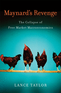 Maynard's Revenge: The Collapse of Free Market Macroeconomics