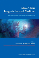 Mayo Clinic Images in Internal Medicine: Self-Assessment for Board Exam Review
