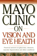 Mayo Clinic on Vision and Eye Health - Buettner, Helmut (Editor)
