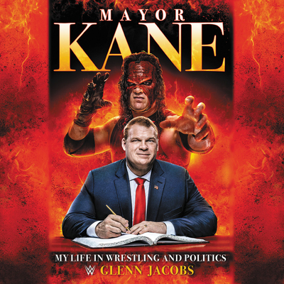 Mayor Kane Lib/E: My Life in Wrestling and Politics - Jacobs, Glenn (Read by)