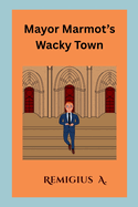 Mayor Marmot's Wacky Town