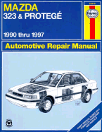 Mazda 323 and Protege: 1990-1997 - LeDoux, Louis, and Motorbooks International