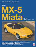 Mazda MX-5 Miata 1.8 1993 to 1999: Enthuasiast Workshop Manual