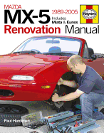 Mazda MX-5 Renovation Manual: 1989-2005, Includes Miata & Eunos