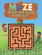 Maze Book For Kids Ages 5-12: Awosome Fun and Challenging Brain Games for Kids