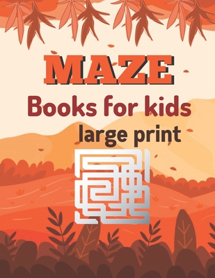 maze books for kids large print: A Book Type for kids Awesome and a cute maze brain games niche activity - Wilkinson, Richard