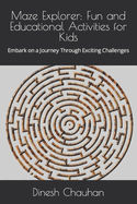 Maze Explorer: Fun and Educational Activities for Kids: Embark on a Journey Through Exciting Challenges
