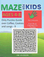 Maze for Kids Ages 4-8 - Only Puzzles No Answers Guide You Need for Having Fun on the Weekend - 9: 100 Mazes Each of Full Size A4 Page - 8.5x11 Inches