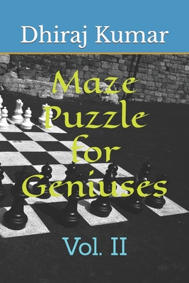 Maze Puzzle for Geniuses: Vol. II - Kumar, Dhiraj