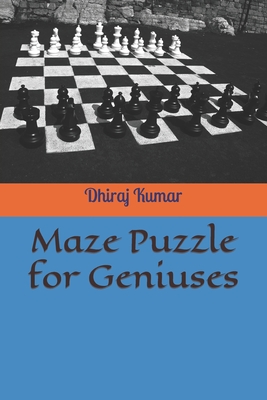 Maze Puzzle for Geniuses - Kumar, Dhiraj