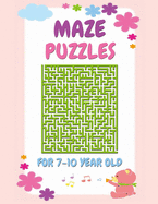 Maze Puzzles For 7-10 Year Olds: Large Print Fun Maze Activity Book For Kids With Solutions