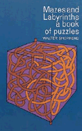 Mazes and Labyrinths a Book of Puzzles