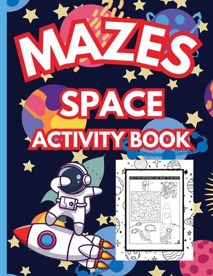 Mazes: Astronaut Adventures, Maze, Word Search, Coloring Pages and Puzzles Galore - Clarke Pratt, Andrea