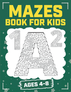 Mazes Book for Kids Ages 4-8: An Amazing Alphabet and Numbers Maze Activity Workbook for Kids 4 Years and Up